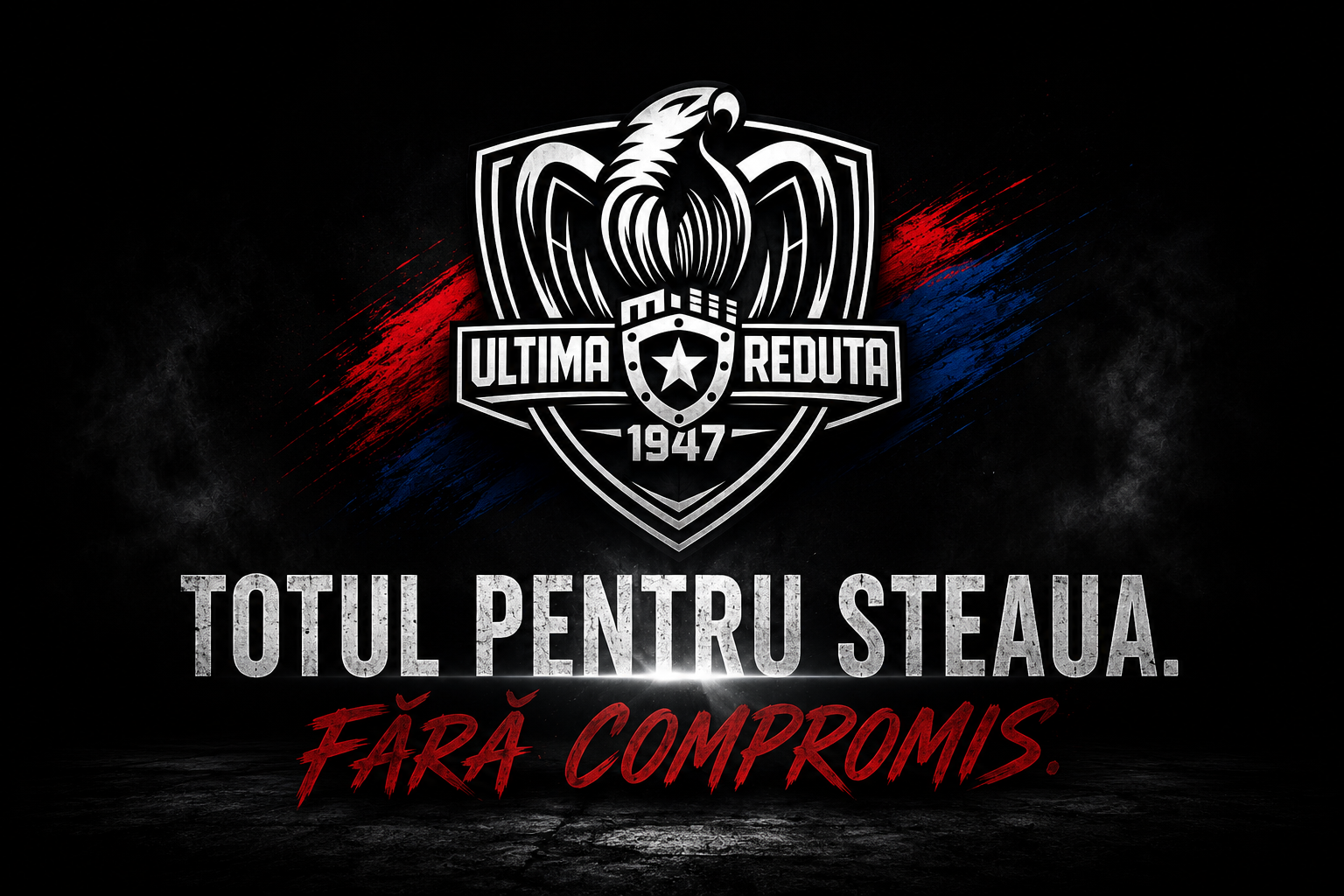 Ultima Redută 1947 - Totul pentru Steaua, fără compromis